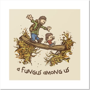 A Fungus Among Us Posters and Art